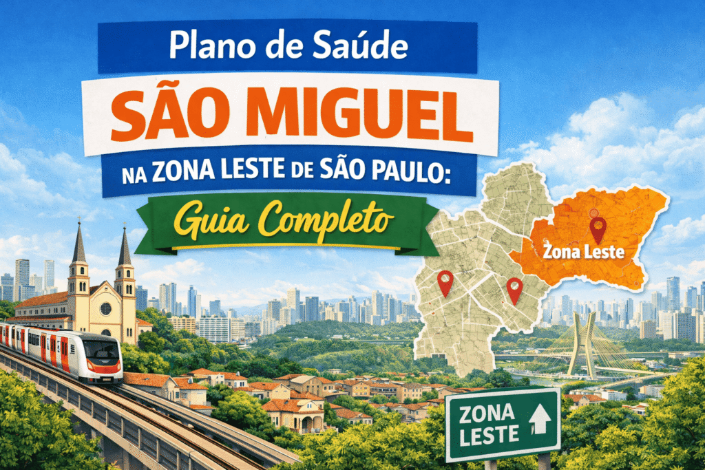 Plano de Saúde São Miguel na Zona Leste de São Paulo: guia completo