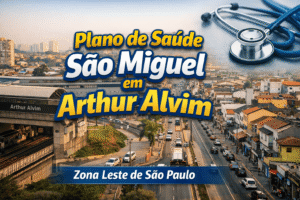 Plano de Saúde São Miguel em Arthur Alvim: atendimento de qualidade na Zona Leste. Explicando em 4 passos.